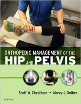 Orthopedic Management of the Hip and Pelvis, 1e