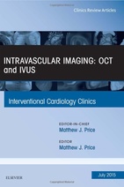 Intravascular Imaging: OCT and IVUS, An Issue of Interventional Cardiology Clinics