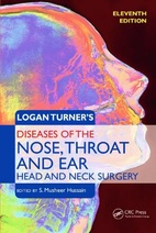 Logan Turners Diseases of the Nose, Throat and Ear: Head and Neck Surgery, 11th Edition